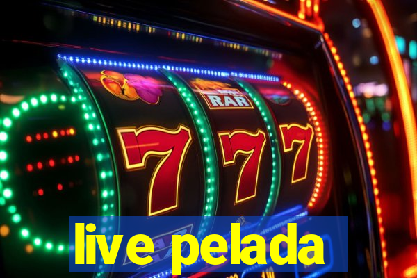 live pelada
